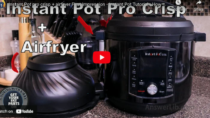 Instant Pot Pro ™ Crisp series hardware introduction