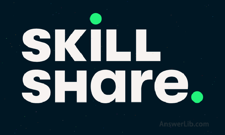 Skillshare: Online learning website that cultivates creative power